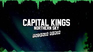Capital Kings Feat. KB -  Northern Sky [Andenix Remix]