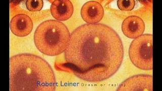 Robert Leiner - Dream Or Reality (Original)