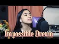 Jennifer Hudson - The impossible dream (Cover by Princess Cayanong)