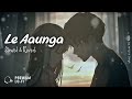 Le Aaunga (Slowed + Reverb) LoFi | Song By Arijit Singh | Premium LO-FI
