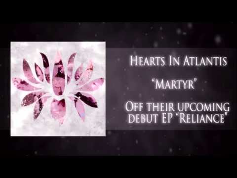 Hearts In Atlantis // Martyr (ALBUM STREAM)