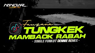Download lagu Funkot TUNGKEK MAMBAOK RABAH Fauzana || By Dennie remix #newstyle2024 mp3 Download lagu Funkot TUNGKEK MAMBAOK RABAH Fauzana || By Dennie remix #newstyle2024 mp3