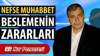 Prof. Dr. Şener Dilek - Muhakemat - Hatime - Tenbih - Nefse Muhabbet Beslemenin Zararları