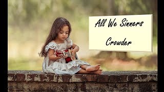 All We Sinners  by Crowder