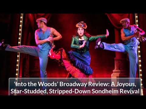 ‘Into the Woods’ Broadway Review _  AJoyous, Star Studded, Stripped Down Sondheim Revival