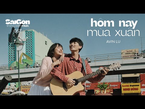 Hôm Nay Mùa Xuân - Avin Lu | OST phim Sài Gòn Trong Cơn Mưa