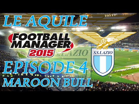 Le Aquile - Episode 4: Maroon Bulls | Football Manager 2015