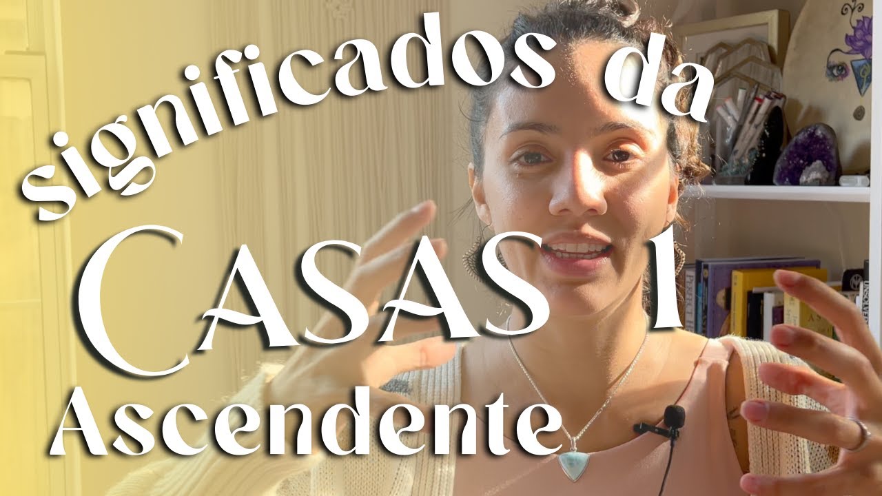 Casa 1, a importância e COMO interpretar o seu Ascendente!