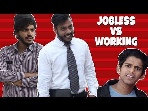 How people react when you're Jobless VS Working | RealSHIT