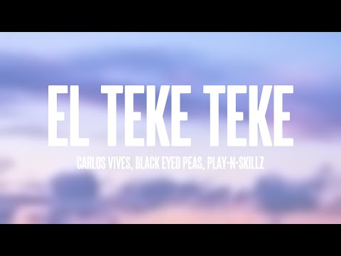 El Teke Teke - Carlos Vives, Black Eyed Peas, Play-N-Skillz [Lyrics Video] 🫦