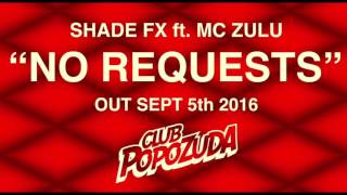 Shade FX ft&#39; MC Zulu &quot;No Requests&quot; preview