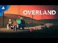 Overland - Launch Date Trailer | PS4