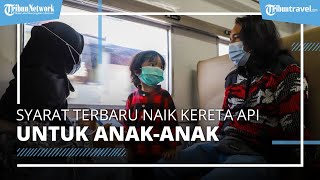 Cek Syarat Terbaru Naik Kereta Api Antarkota untuk Anak-anak, Pastikan telah Divaksin