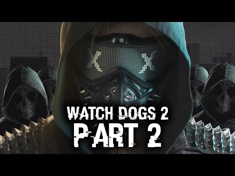 Watch Dogs 2 Gameplay Walkthrough Part 2 - TERRIBLE TRAILER (Full Game) #WatchDogs2