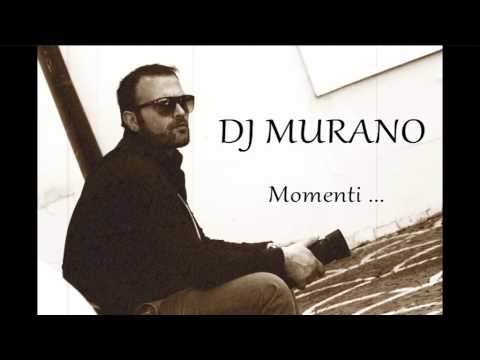 Dj Murano - Momenti ...