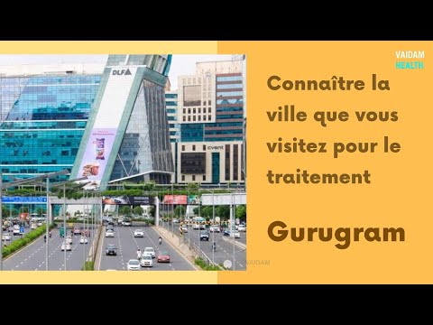 Connaître la ville que vous visitez pour un traitement - Gurgaon