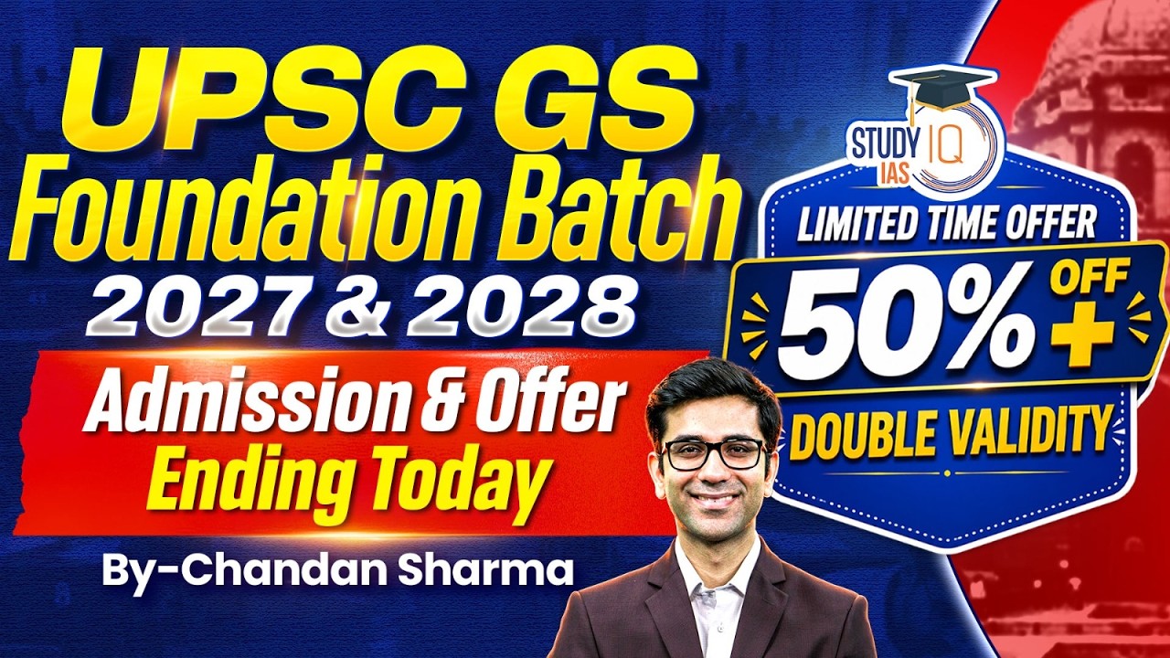 UPSC GS Foundation Batch | 2027 & 2028 | Admission and Offer Ending Today