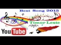 timor leste song 2015mp4