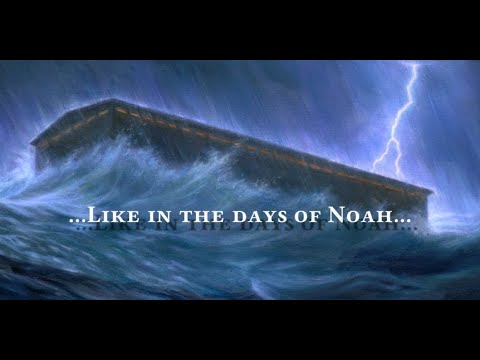 Just as the Days of Noah Were