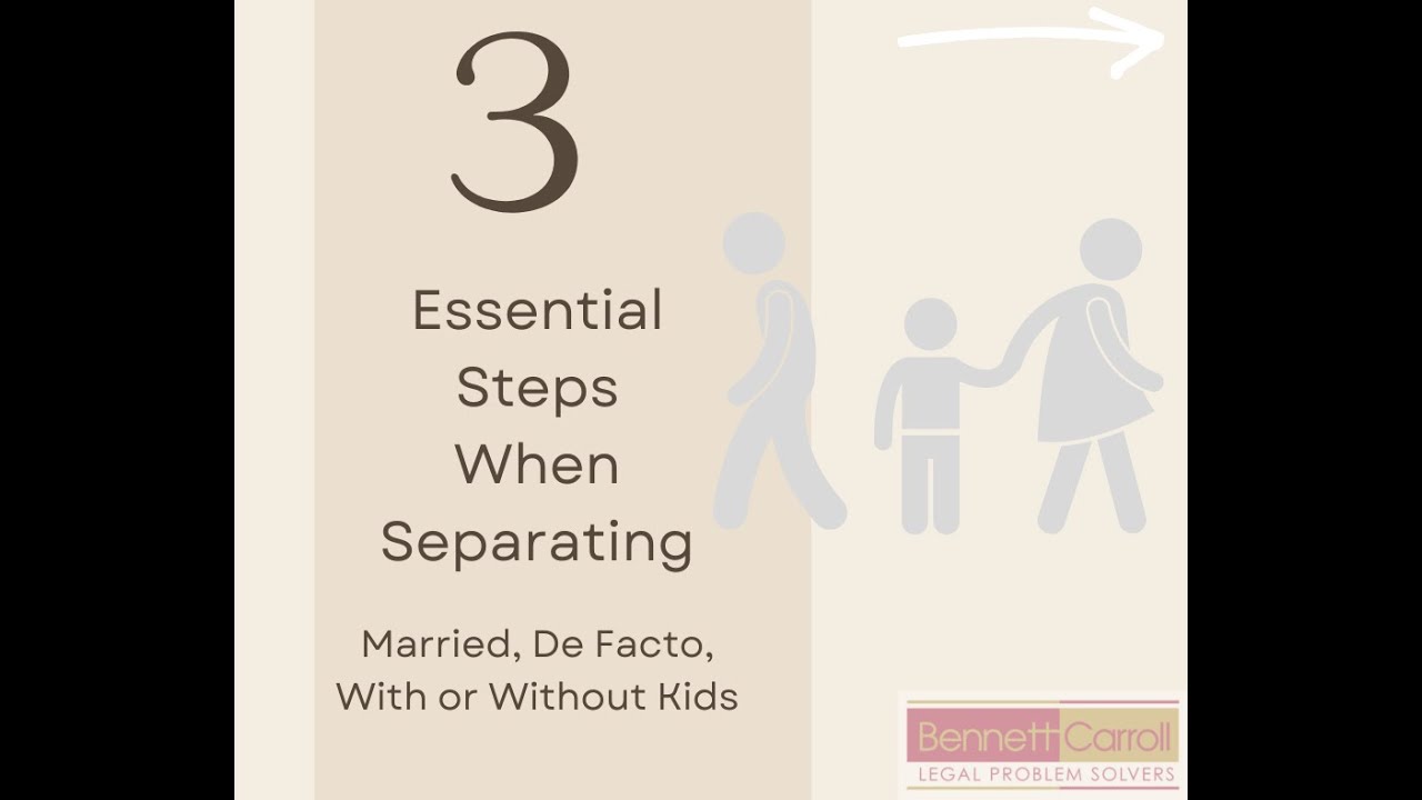 3 Essential Steps When Separating: Expert Advice from Family Lawyers