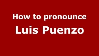 How to pronounce Luis Puenzo