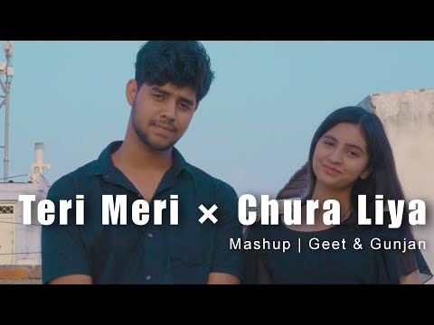 Chura Liya X Teri Meri Prem Kahani | Geet & Gunjan yadav