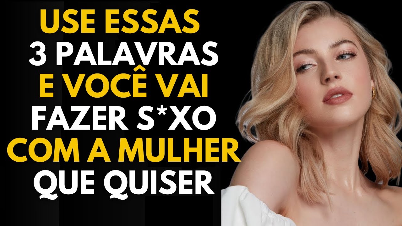SE VOCÊ DISSER estas 3 Palavras VOCÊ ATRAIRÁ TODAS AS MULHERES QUE DESEJAR | PSICOLOGIA FEMININA