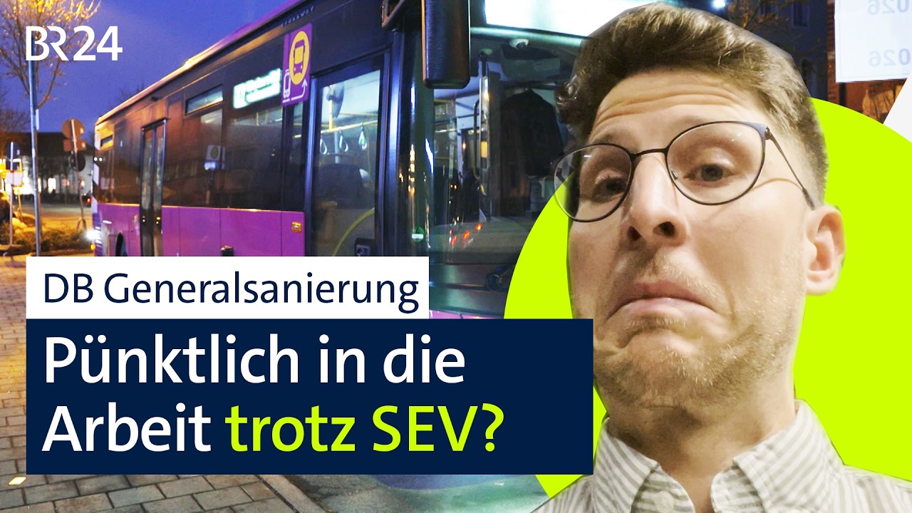 Generalsanierung: SEV statt Bahn - wie zuverlässig ist der Ersatzverkehr wirklich? | BR24 vor Ort