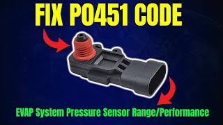 P0451 CODE: EVAP System Pressure Sensor Range/Performance ||