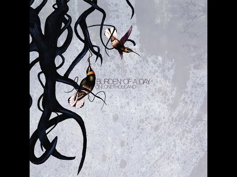 Burden of a Day - Oneonethousand (Full Album)