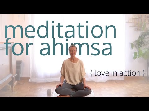 20min meditation // ahimsa, love in action