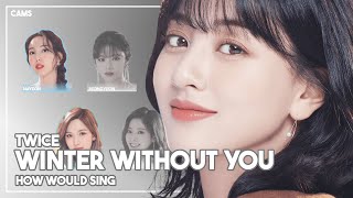 [AI COVER] How Would TWICE sing &#39;WINTER WITHOUT YOU&#39; by XG / cams (DL)