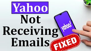 How to Fix Yahoo Mail not Receiving Emails | Get Assist