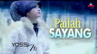 Download lagu Yossi Ns - Pailah Sayang | Lagu Minang mp3