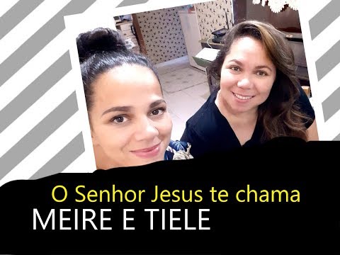 O SENHOR JESUS TE CHAMA  - MEIRE E TIELE - HINO 175 CCB