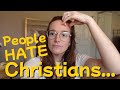 Why Do People Hate Christians So Much