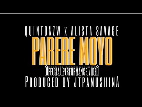 QuintonZW-Parere Moyo ft Alista Savage(official video performance)