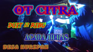 Download lagu 🔴DUIT 12 RIBU ot CITRA MUSIC ACARA BEBAS live KURIPAN mp3