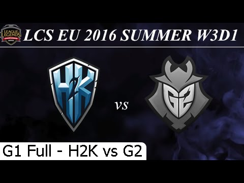 H2K vs G2 Game 1 Full - LCS EU Summer 2016 W3D1M4 H2K Gaming vs G2 Esports