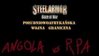 Zagrajmy w Steel Armor: Blaze of War - Cz.1 - Połuidniowoafrykańska Wojna Graniczna