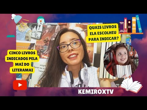 Indicações da Maíra Marques do Literamai feat Kemiroxtv