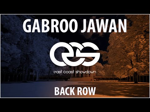 Gabroo Jawan | Back Row | East Coast Showdown VI | Shaakir Productions