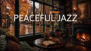 Peaceful Autumn Jazz 🍂 Smooth Jazz Music & Gentle Rain Sounds for Stress Relief and Focus