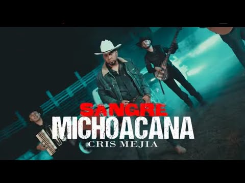 CRIS MEJIA - Sangre Michoacana                         (Video Ofcial  2025)