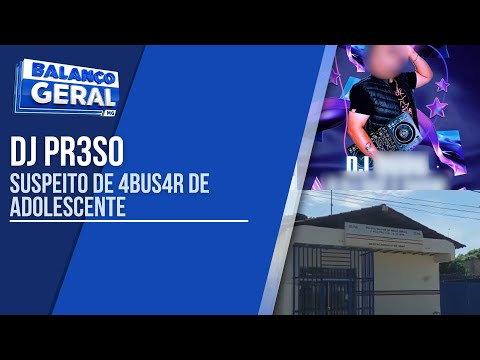 DJ É PRESO SUSPEITO DE ABUSAR DE ADOLESCENTE EM IBIAÍ