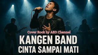 Download lagu Cinta Sampai mati - Kangen Band | Rock Version Cover by ASD Channel mp3