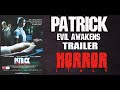 Patrick Evil Awakens Trailer Horror Italy