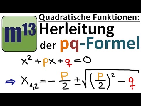pq Formel - Herleitung | quadratische Gleichungen lösen