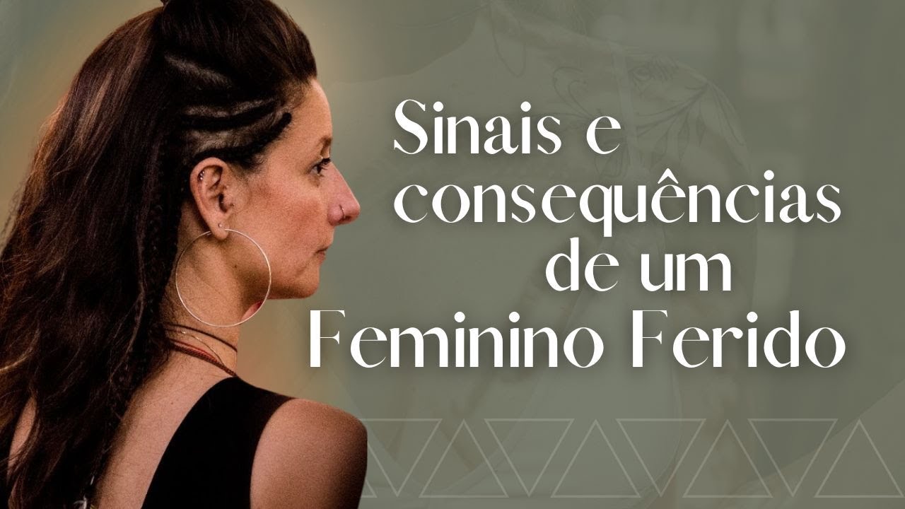 Sinais e consequências de um Feminino Ferido - Nevenka Garcia