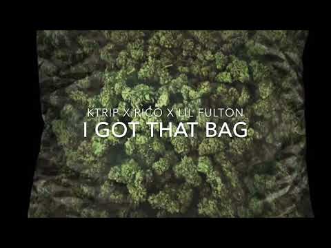 Ktrip x YungRico x Lil Fulton- I got that bag